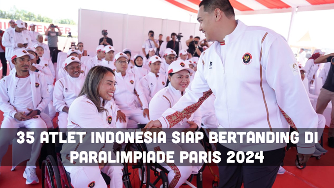 Perjalanan 35 Atlet Indonesia Di Paralimpiade 2024 Paris