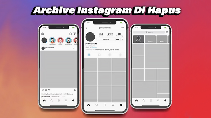 Instagram Hapus Archive, Simpan Kontenmu dengan Aman