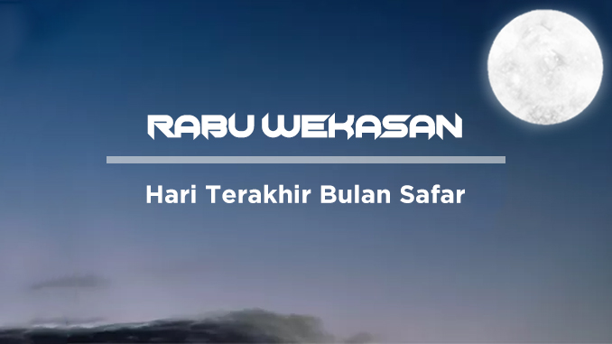 Rabu Wekasan: Mengungkap Sejarah dan Tradisi Spiritual