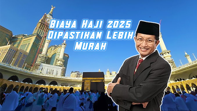 Kabar Gembira! Biaya Haji 2025 Diklaim Akan Lebih Murah