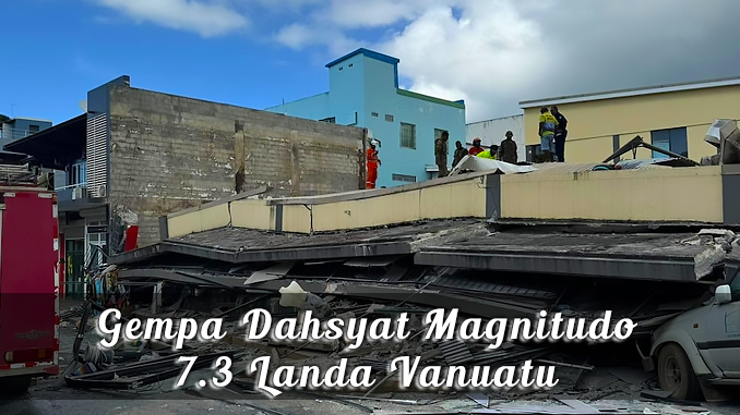 Gempa Dahsyat Magnitudo 7,3 Guncang Vanuatu, 14 Orang Tewas!